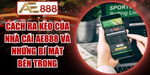 Cách Ra Kèo Của Nhà Cái