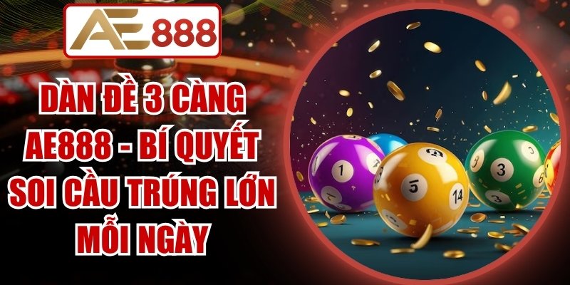 Dàn Đề 3 Càng Ae888