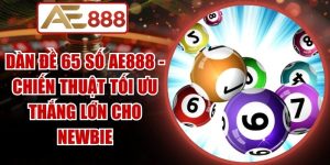 Dàn Đề 65 Số Ae888
