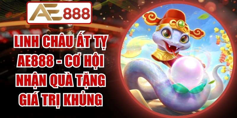 Linh Châu Ất Tỵ AE888