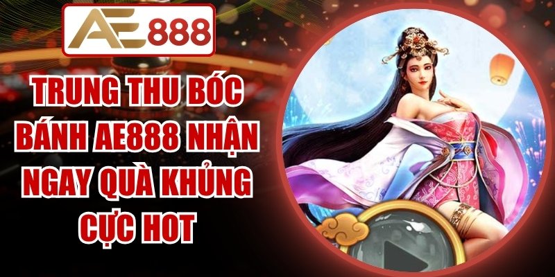 Trung Thu Bóc Bánh Ae888