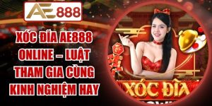 Xóc Đĩa AE888 Online
