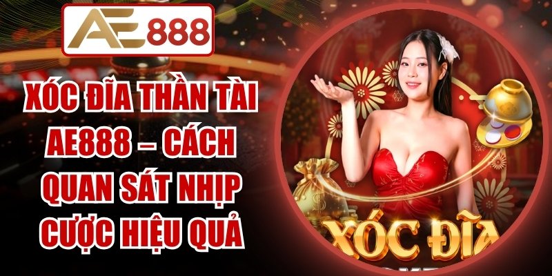 Xóc Đĩa Thần Tài AE888